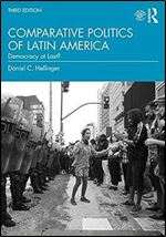 Comparative Politics of Latin America Ed 3