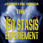 The IsoStasis Experiment The Experiments, Book 1 [Audiobook]