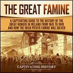 The Great Famine A Captivating Guide [Audiobook]