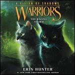 Warriors: A Vision of Shadows #6: The Raging Storm by Erin Hunter [Audiobook]