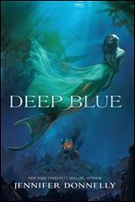 Waterfire Saga, Book One: Deep Blue (A Waterfire Saga Novel)