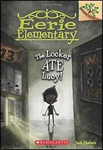 The Locker Ate Lucy! (Eerie Elementary #2)