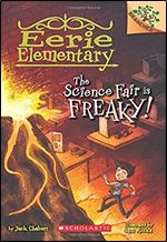 The Science Fair is Freaky! (Eerie Elementary #4)
