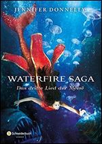 Waterfire Saga - Das dritte Lied der Meere [German]
